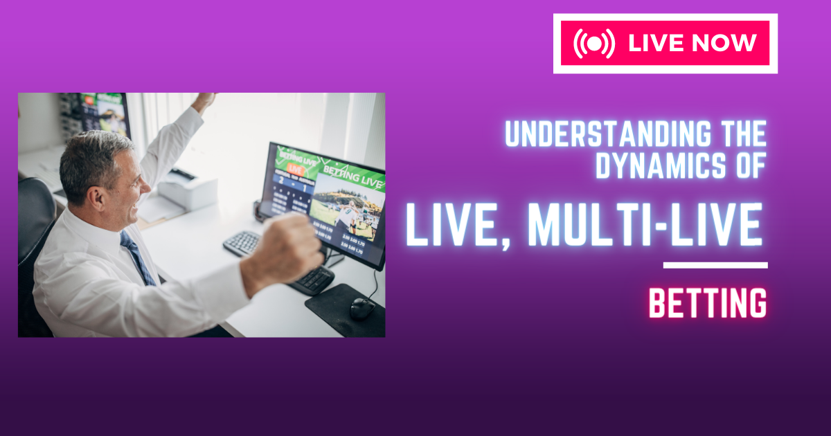 Live & Multi-Live Betting