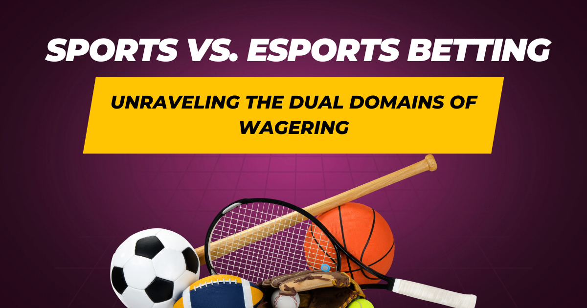 Sports Vs. Esports Betting