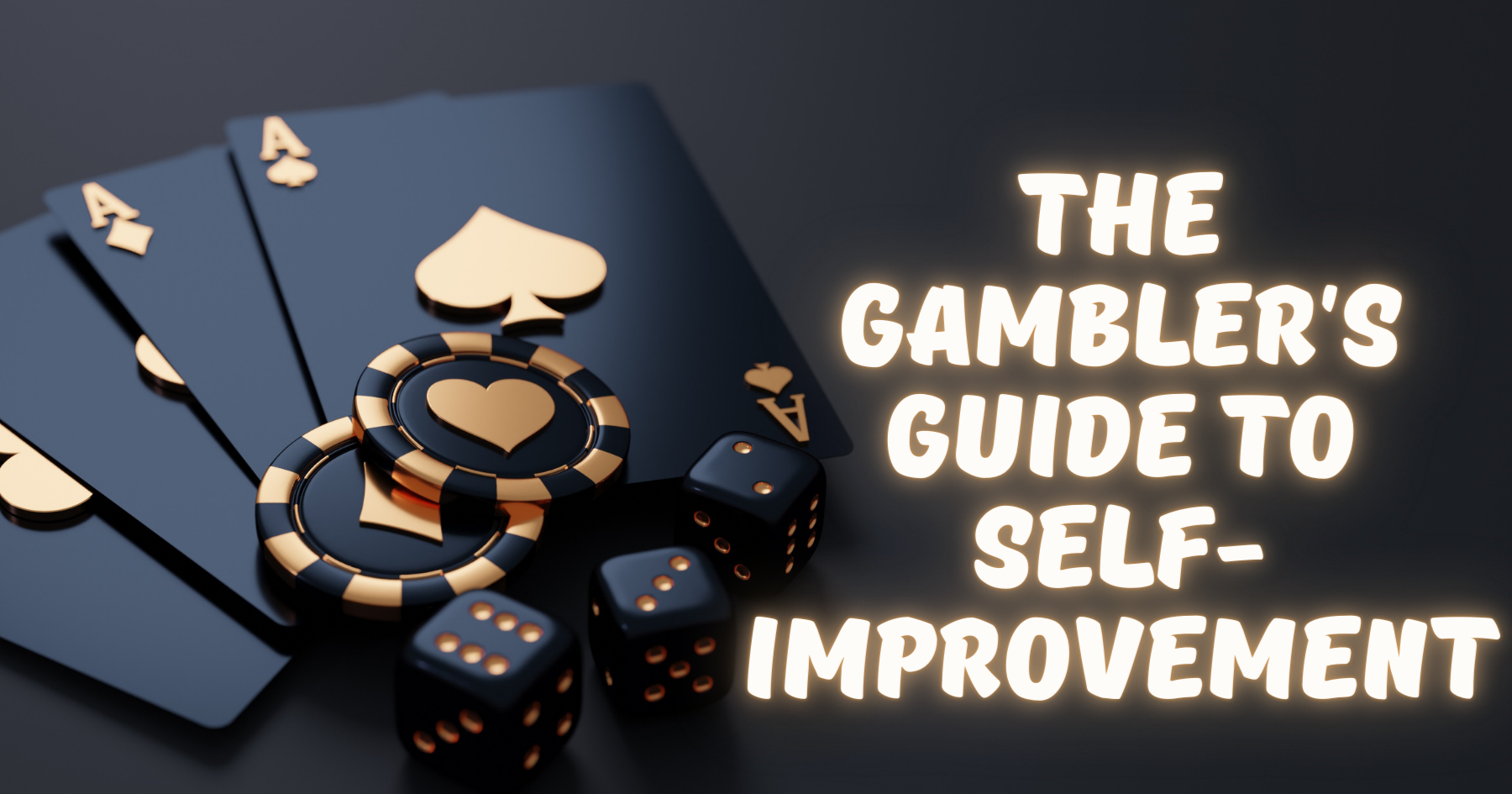 the gambler's guide to self-improvement